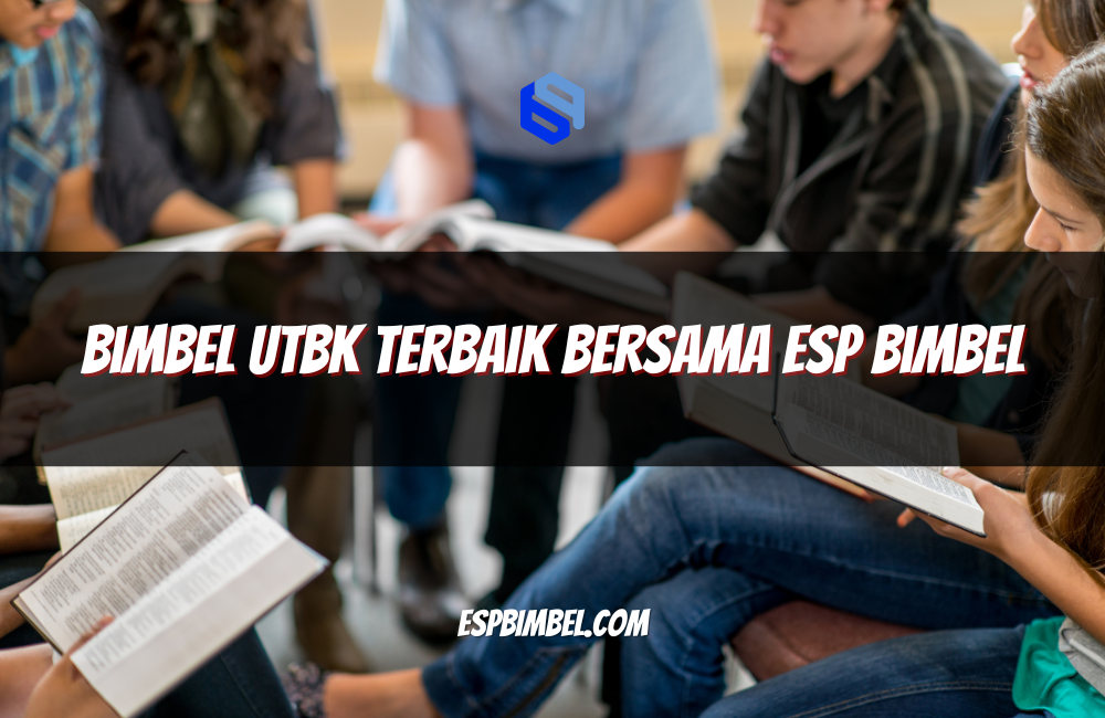 Bimbel UTBK Terbaik Bersama ESP Bimbel Bimbel UTBK Terbaik Bersama ESP Bimbel