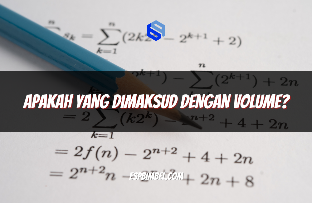 Apakah yang Dimaksud dengan Volume