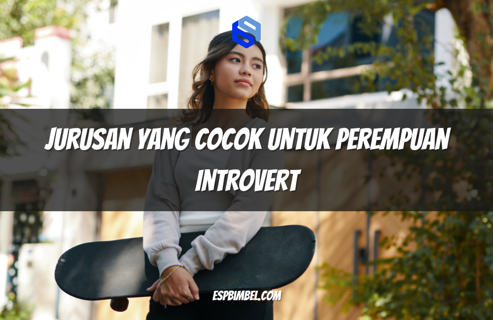 Jurusan yang Cocok untuk Perempuan Introvert