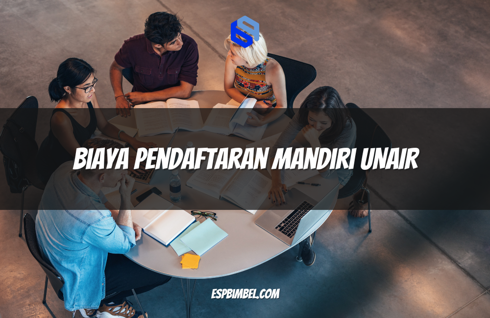 Biaya Pendaftaran Mandiri UNAIR