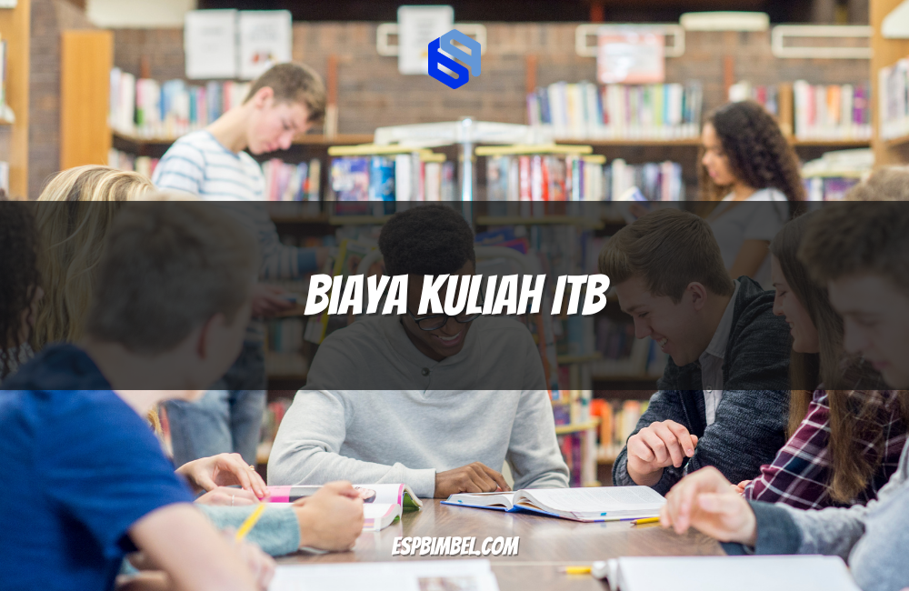 Biaya Kuliah ITB