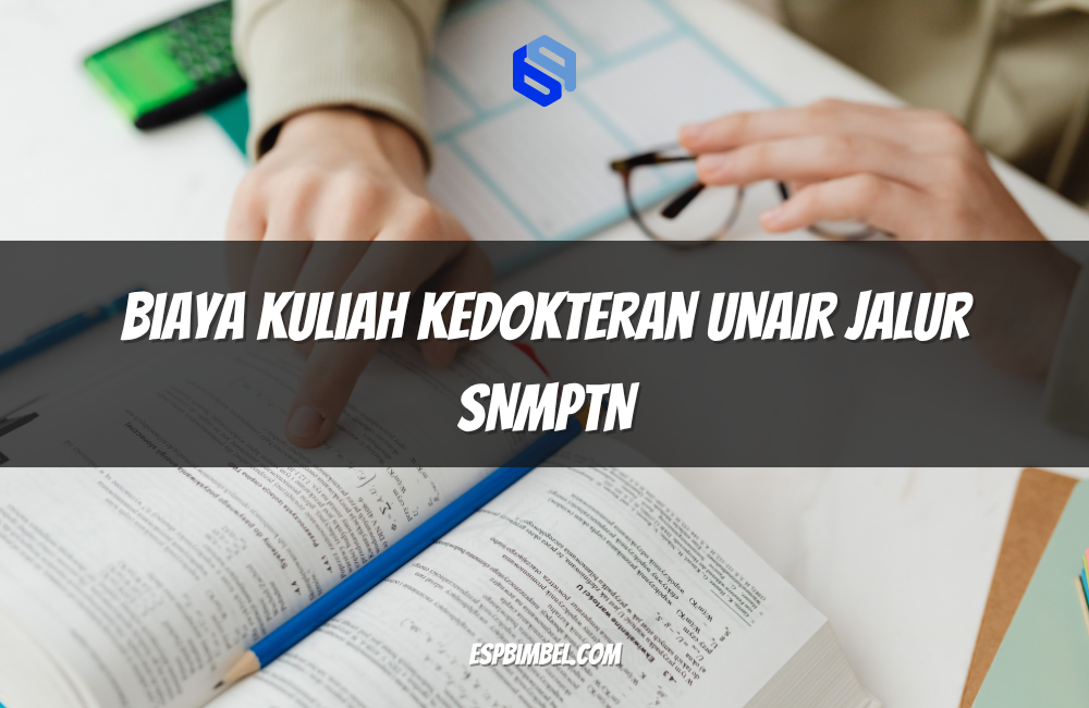 Biaya Kuliah Kedokteran UNAIR Jalur SNMPTN