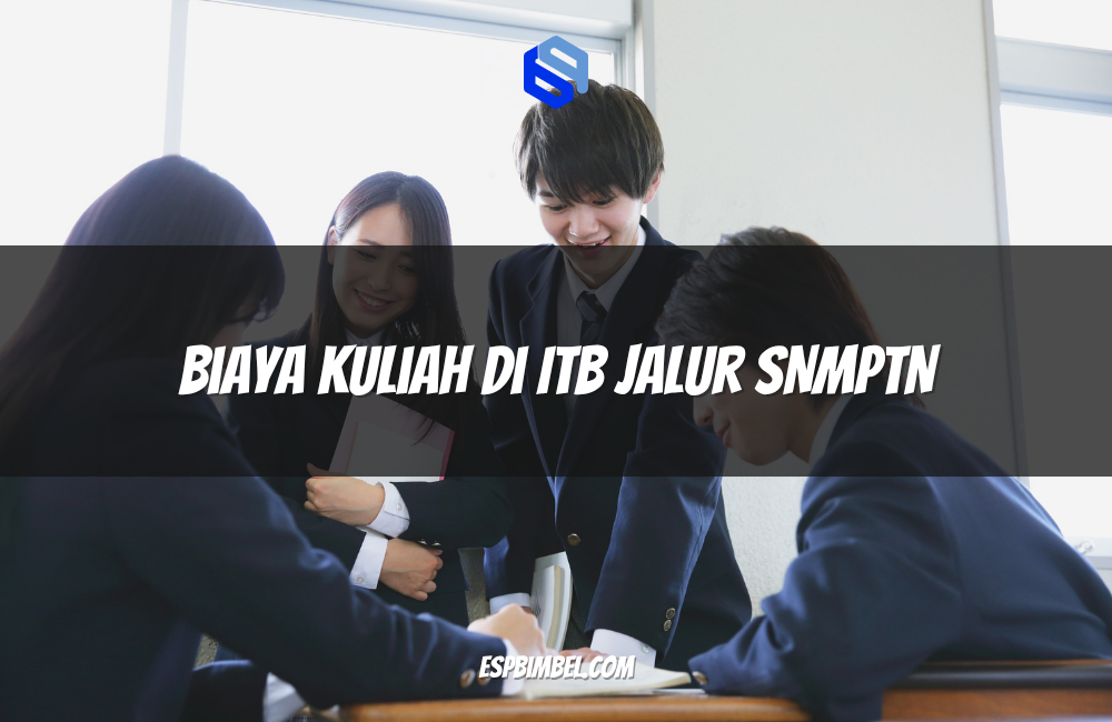 Biaya Kuliah di ITB Jalur SNMPTN